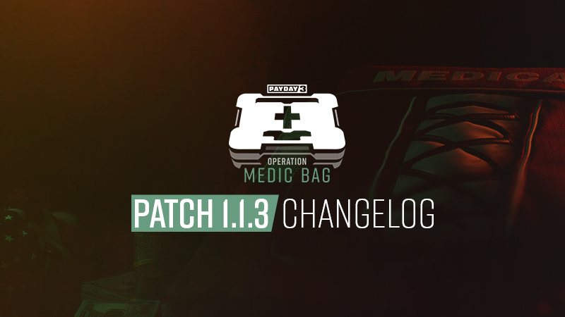 PAYDAY 3: Patch 1.1.3 Changelog | pd3.gg